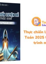 Thực chiến luyện đề môn Toán 2025 theo chương trình mới PDF - Thầy Đỗ Văn Đức